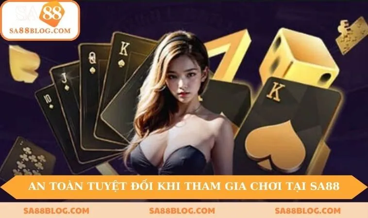 an toan tuyet doi An toàn tuyệt đối khi tham gia chơi tại SA88