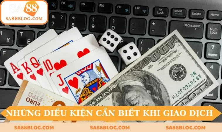 nhung dieu kien can biet thuc hien giao dich Những điều kiện cần biết thực hiện giao dịch