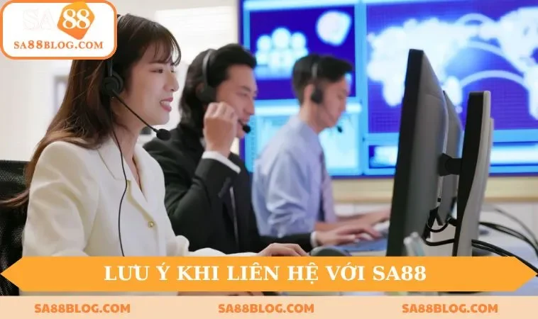 nhung van de can luu y khi lien he voi sa88 Những vấn đề cần lưu ý khi liên hệ với SA88
