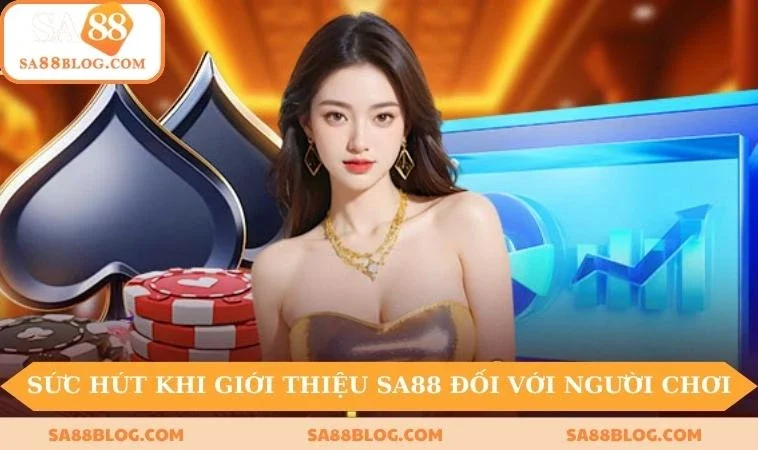 suc hut khi gioi thieu sa88 Sức hút khi giới thiệu SA88 đối với người chơi