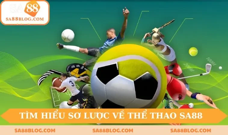 tim hieu so luoc ve the thao sa88 Tìm hiểu sơ lược về thể thao SA88